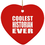 Coolest Historian Ever - Heart Ornament
