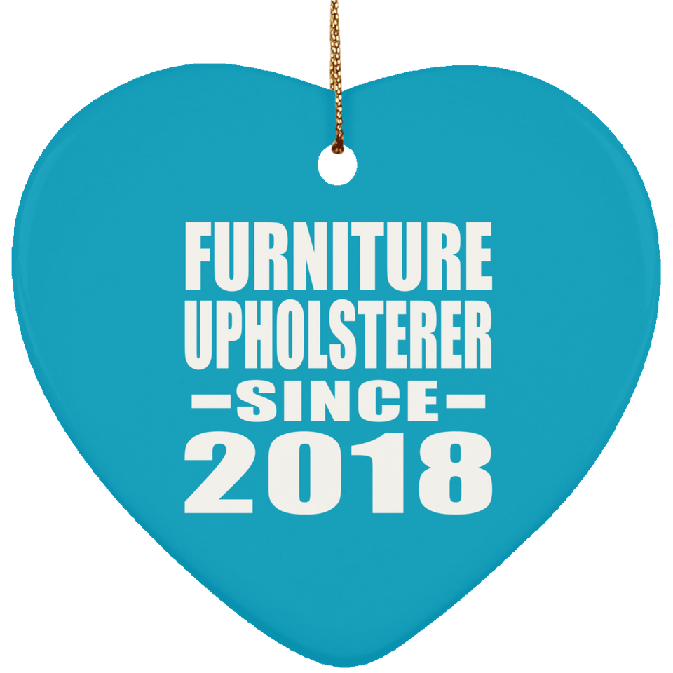 Furniture Upholsterer Since 2018 - Heart Ornament