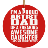 Proud Artist Dad Of Awesome Daughter - Circle Ornament