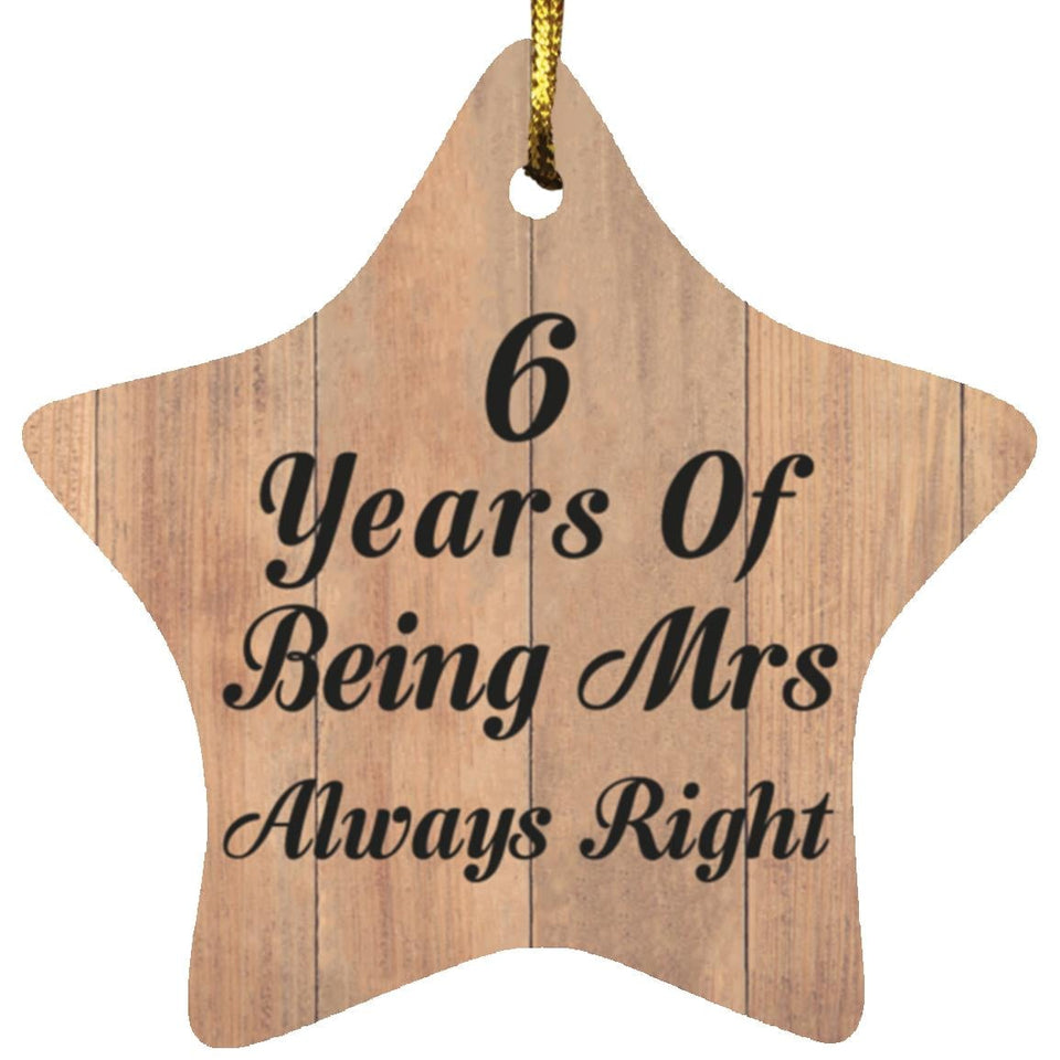 6th Anniversary 6 Years Of Being Mrs Always Right - Star Ornament C