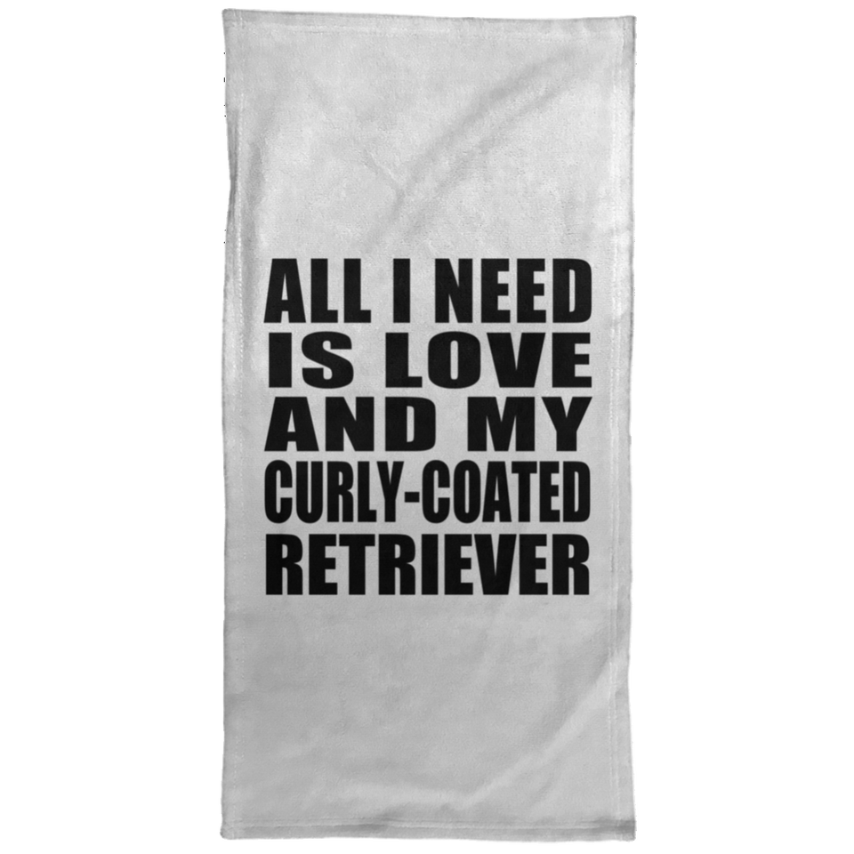 All I Need Is Love And My Curly-Coated Retriever - Hand Towel