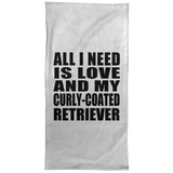 All I Need Is Love And My Curly-Coated Retriever - Hand Towel