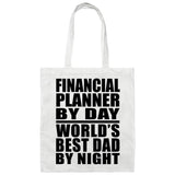 Financial Planner By Day World's Best Dad By Night - Tote Bag White
