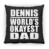 Dennis World's Okayest Dad - Throw Pillow Black