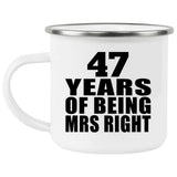47th Anniversary 47 Years Of Being Mrs Right - 12oz Camping Mug