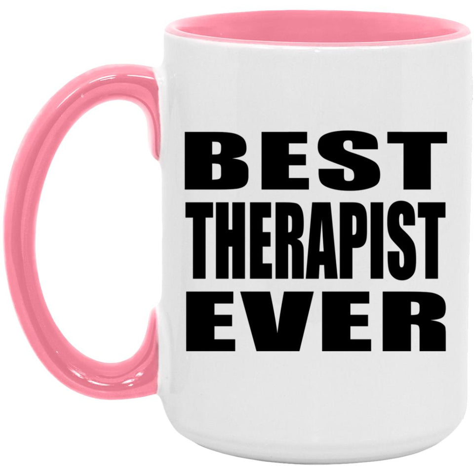 Best Therapist Ever - 15oz Accent Mug Pink