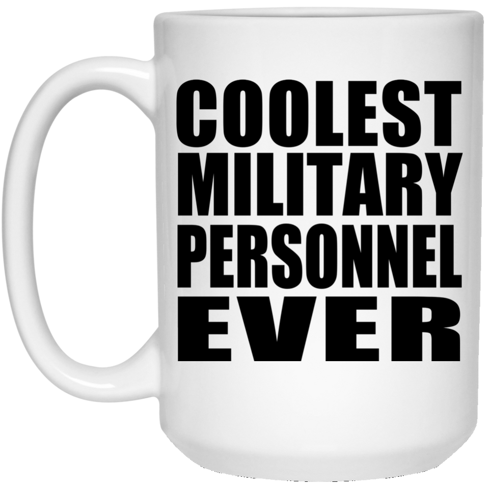 Coolest Military Personnel Ever - 15 Oz Coffee Mug