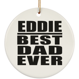 Eddie Best Dad Ever - Circle Ornament