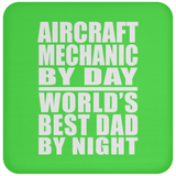 Aircraft Mechanic By Day World's Best Dad By Night - Drink Coaster