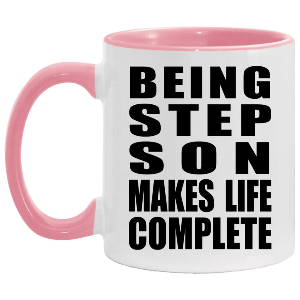 Being Step Son Makes Life Complete - 11oz Accent Mug Pink