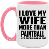 I Love My Wife More Than Paintball - 15oz Accent Mug Pink