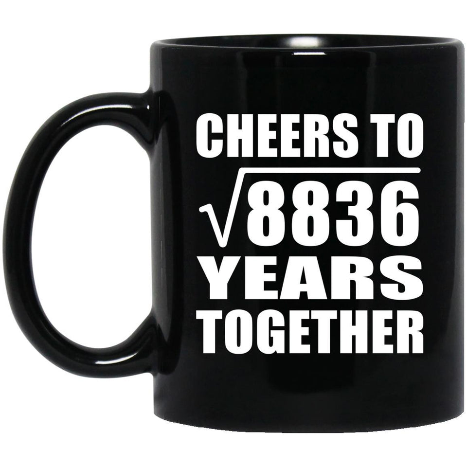 94th Anniversary Cheers To Square Root of 8836 Years Together - 11oz Coffee Mug Black
