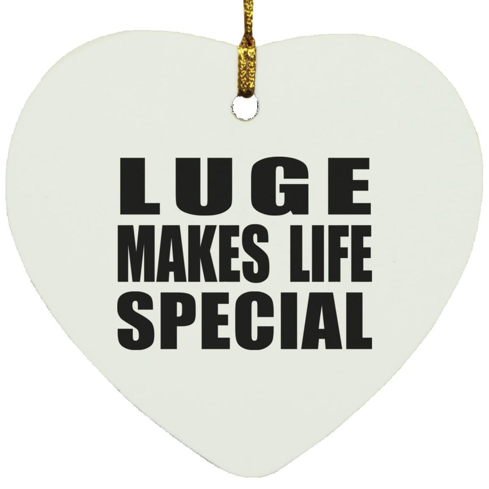Luge Makes Life Special - Heart Ornament