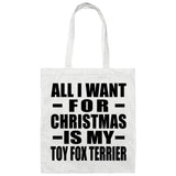 All I Want For Christmas Is My Toy Fox Terrier - Tote Bag White