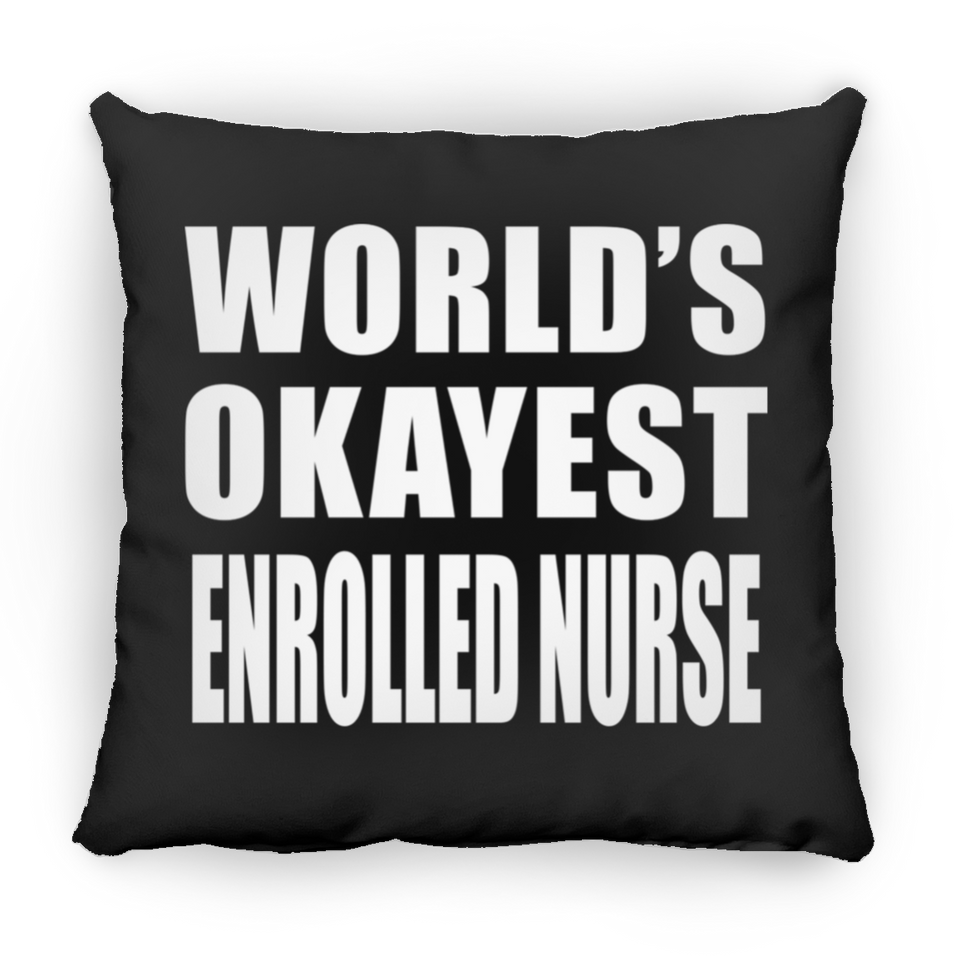 World's Okayest Enrolled Nurse - Throw Pillow Black