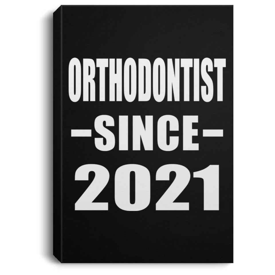Orthodontist Since 2021 - Canvas Portrait