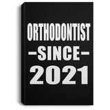 Orthodontist Since 2021 - Canvas Portrait