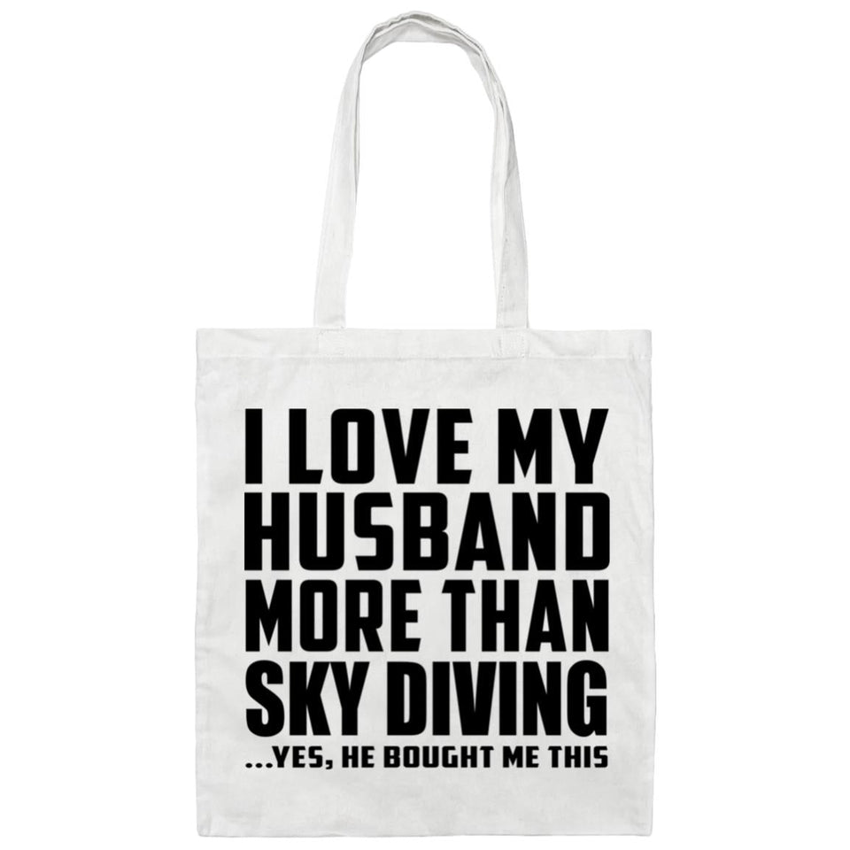 I Love My Husband More Than Sky Diving - Tote Bag White