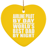 Airline Pilot By Day World's Best Dad By Night - Heart Ornament