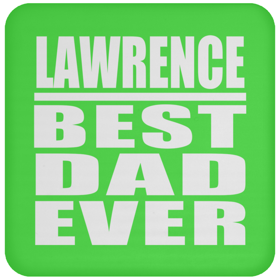 Lawrence Best Dad Ever - Drink Coaster