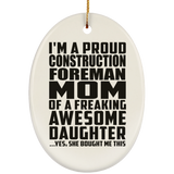 Proud Construction Foreman Mom Of Awesome Daughter - Oval Ornament