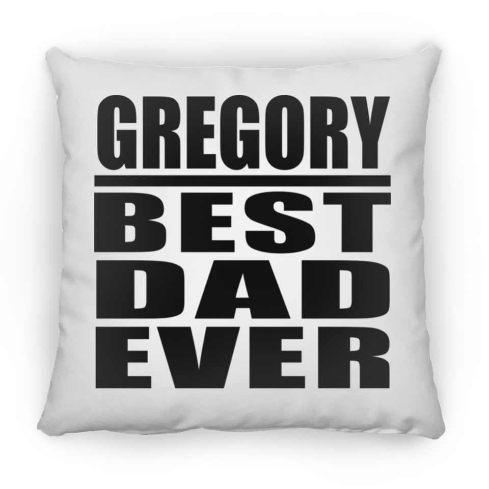 Gregory Best Dad Ever - Throw Pillow