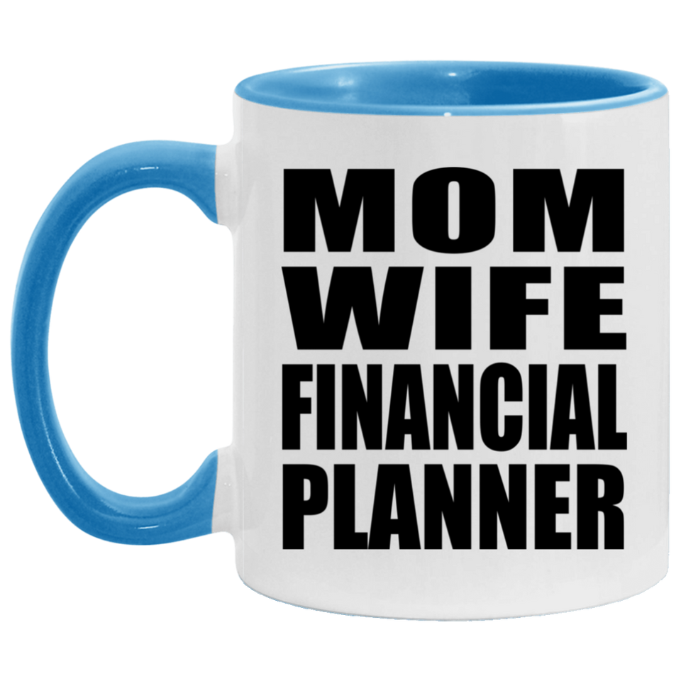 Mom Wife Financial Planner - 11oz Accent Mug Blue