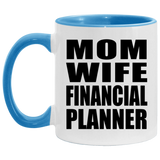 Mom Wife Financial Planner - 11oz Accent Mug Blue