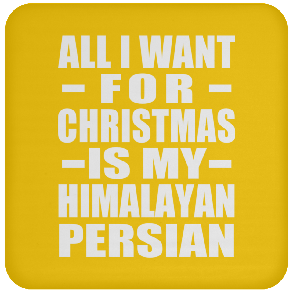 All I Want For Christmas Is My Himalayan Persian - Coaster