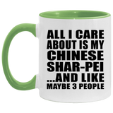 All I Care About Is My Chinese Shar-Pei - 11oz Accent Mug Green