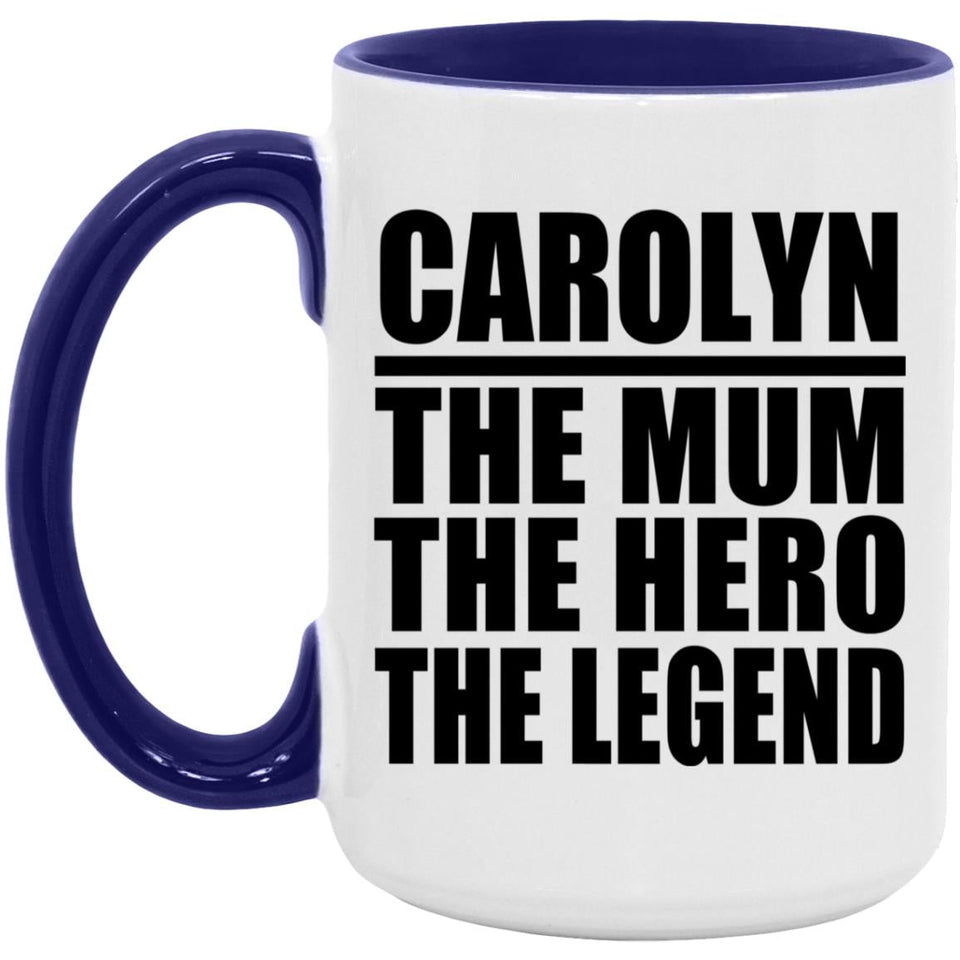 Carolyn The Mum The Hero The Legend - 15oz Accent Mug Purple