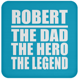 Robert The Dad The Hero The Legend - Drink Coaster