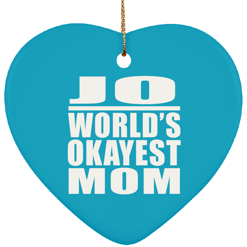 Jo World's Okayest Mom - Heart Ornament