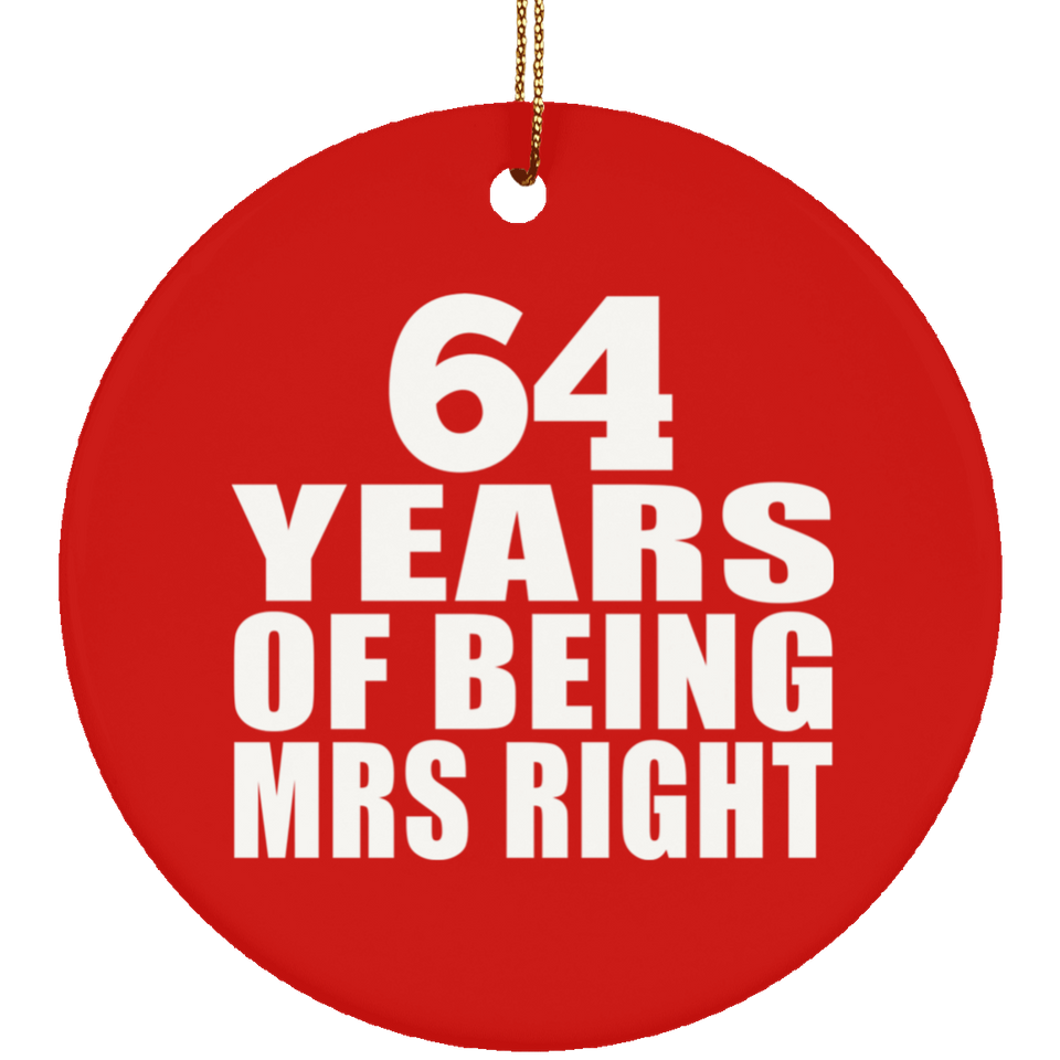 64th Anniversary 64 Years Of Being Mrs Right - Circle Ornament