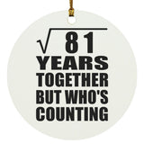 9th Anniversary Square Root of 81 Years Who's Counting - Circle Ornament