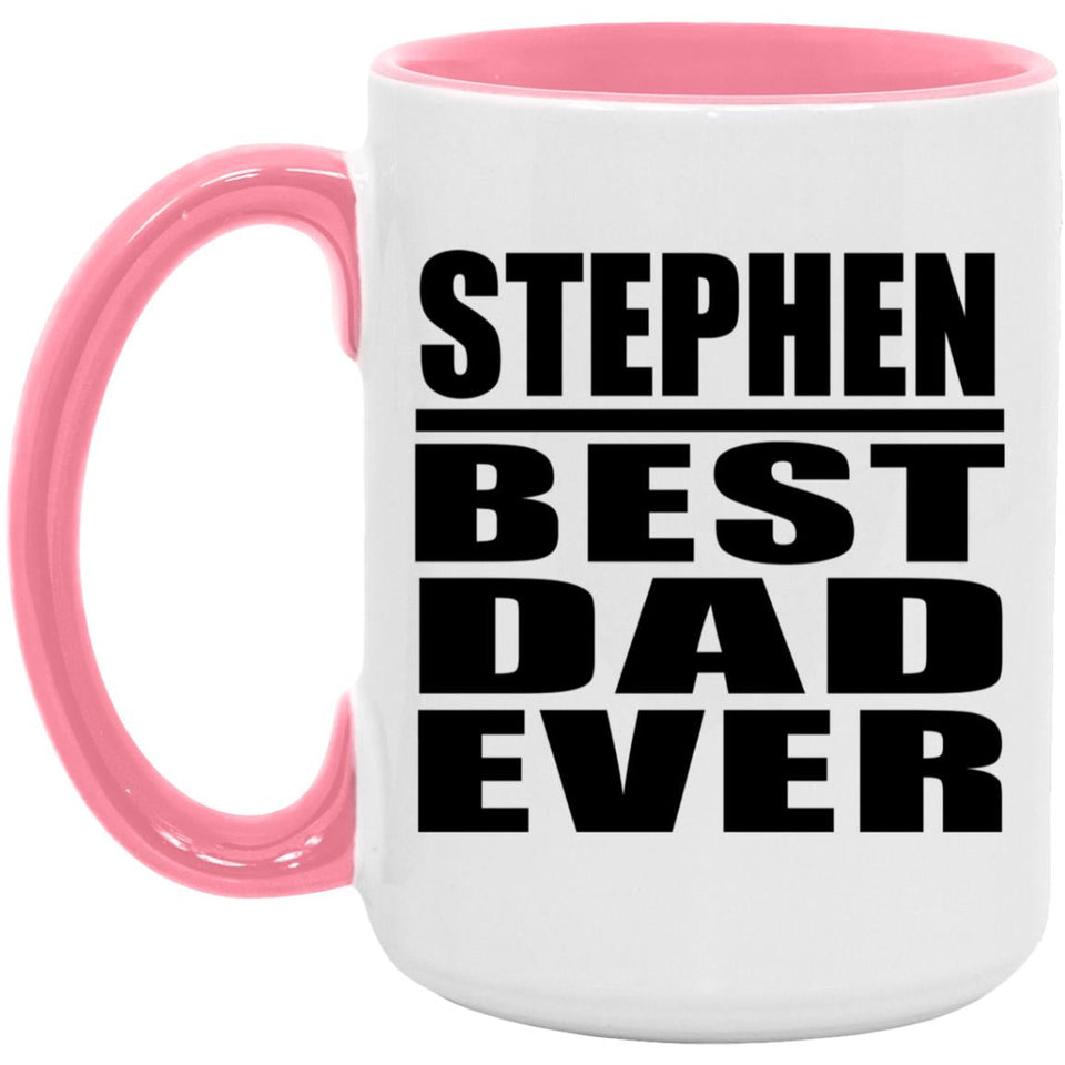 Stephen Best Dad Ever - 15oz Accent Mug Pink