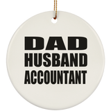 Dad Husband Accountant - Circle Ornament