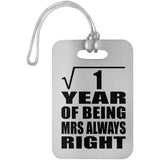 1st Anniversary Square Root of 1 Year Mrs Always Right - Luggage Bag Tag