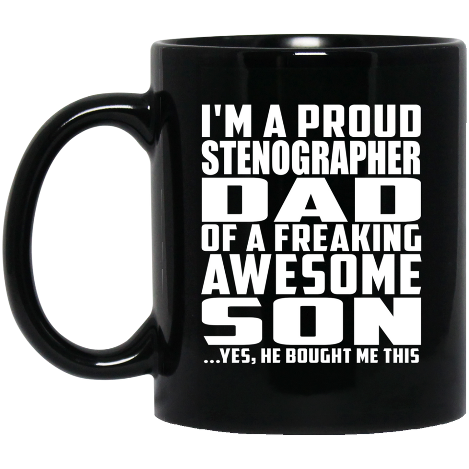 Proud Stenographer Dad Of Awesome Son - 11 Oz Coffee Mug Black