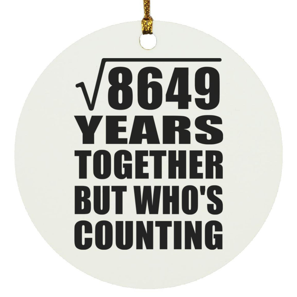 93rd Anniversary Square Root of 8649 Years Who's Counting - Circle Ornament