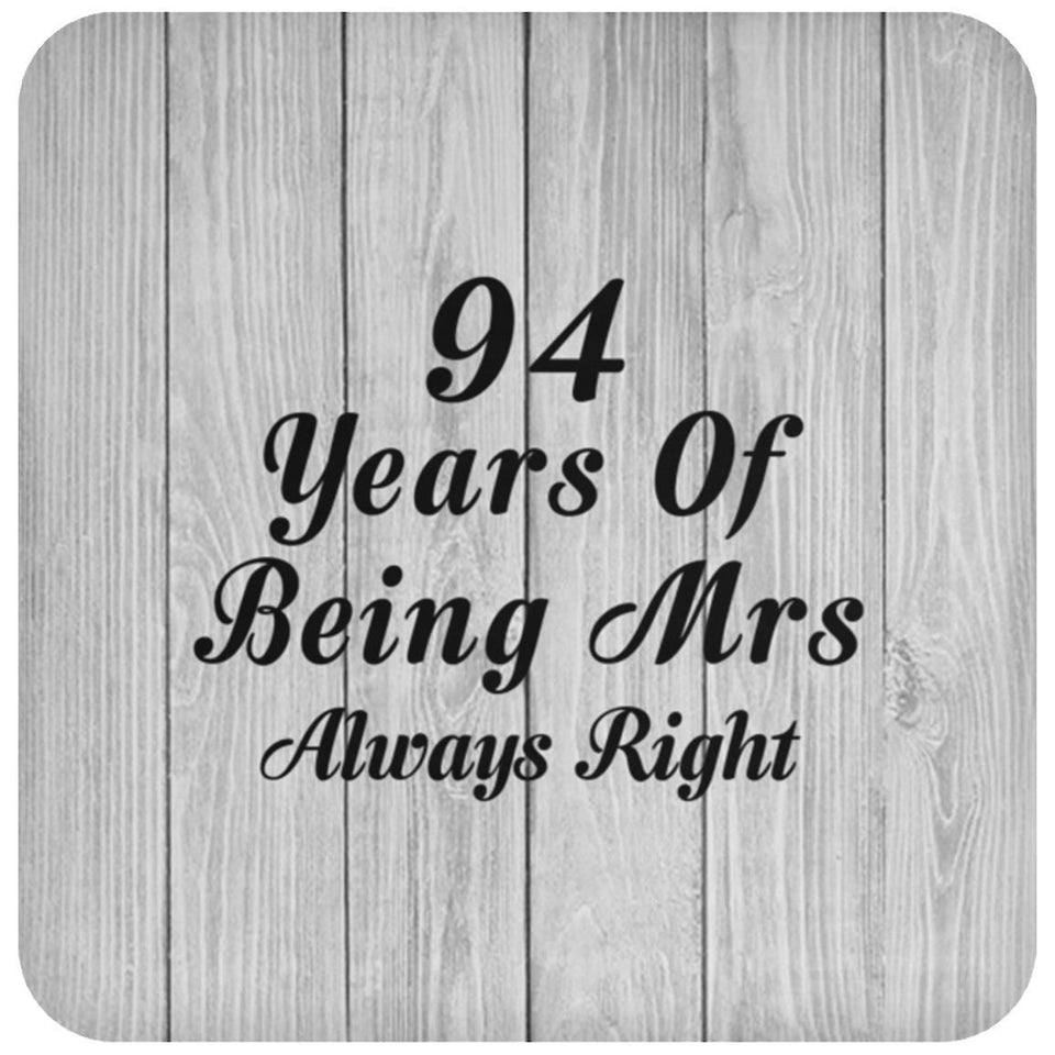 94th Anniversary 94 Years Of Being Mrs Always Right - Drink Coaster F
