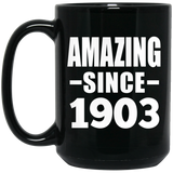 121st Birthday Amazing Since 1903 - 15oz Coffee Mug Black