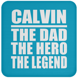 Calvin The Dad The Hero The Legend - Drink Coaster