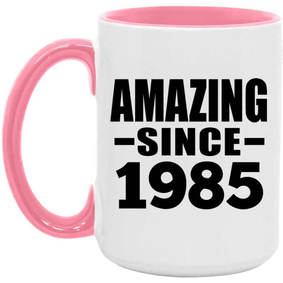 39th Birthday Amazing Since 1985 - 15oz Accent Mug Pink
