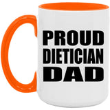 Proud Dietician Dad - 15oz Accent Mug Orange