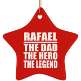 Rafael The Dad The Hero The Legend - Star Ornament