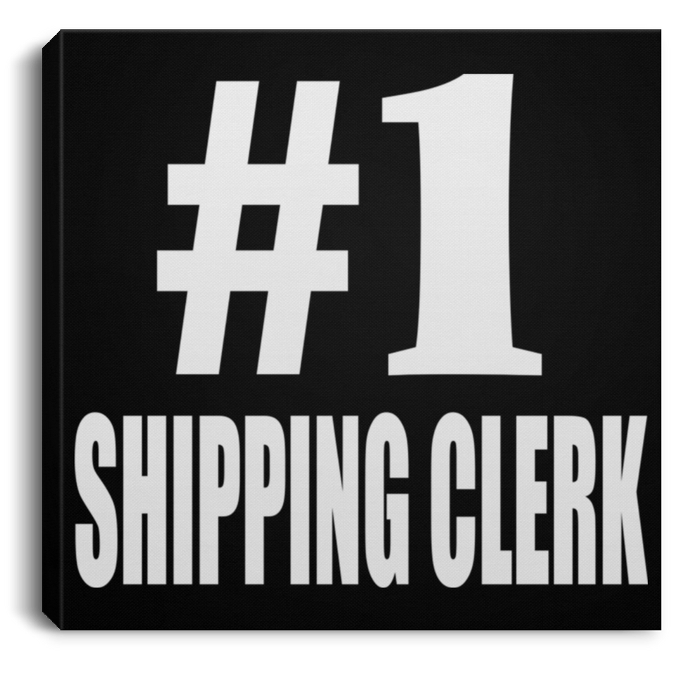 Number One #1 Shipping Clerk - Canvas Square