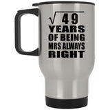 7th Anniversary Square Root of 49 Years Mrs Always Right - Silver Travel Mug