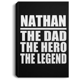 Nathan The Dad The Hero The Legend - Canvas Portrait