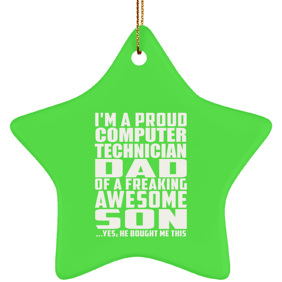 Proud Computer Technician Dad Of Awesome Son - Star Ornament
